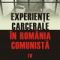 Cosmin Budeanca – Experienţe carcerale în România comunistă. Volumul IV