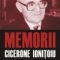 Cicerone Ioniţiu – Memorii. Volumul I: Din ţara sârmelor ghimpate