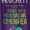 Terry Pratchett – Doar tu poţi salva omenirea