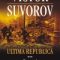 Victor Suvorov – Ultima republică. Dezastrul. Vol III