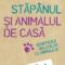 Barrie Gunter – Stăpânul şi animalul de casă. Beneficiile relaţiilor cu animalele