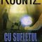 Dean Koontz – Cu sufletul la gură