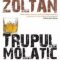 Zoltan Boszormenyi – Trupul molatic al nopţii