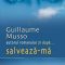 Guillaume Musso – Salvează-mă