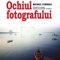 Michael Freeman – Ochiul fotografului