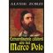 Alvise Zorzi – Extraordinarele călătorii ale lui Marco Polo