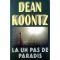 Dean Koontz – La un pas de paradis