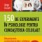 Serge Ciccotti – 150 de experimente în psihologie pentru cunoaşterea celuilalt. Mecanismele comportamentelor cotidiene