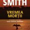 Wilbur Smith – Vremea morții. Saga familiei Courtney. Vol 8