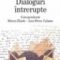 Ioan Petru Culianu – Dialoguri întrerupte. Corespondenţă Mircea Eliade/Ioan Petru Culianu