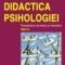Dorina Sălăvăstru – Didactica psihologiei. Perspective teoretice şi metodice