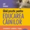 Joel Dehasse – Ghid practic pentru educarea cîinilor. Comportament. Socializare. Învăţare