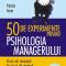 Patrick Amar – 50 de experimente privind psihologia managerului. Cum să reuşeşti la locul de muncă