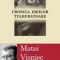 Matei Vişniec – Cronica ideilor tulburătoare sau despre lumea contemporană ca enigmă şi amărăciune