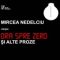 Mircea Nedelciu citeşte ORA SPRE ZERO şi alte proze. CD