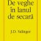 Salinger J.D. – De veghe în lanul de secară