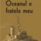 Jack Kerouac – Oceanul e fratele meu