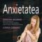 Lorna Garano – Anxietatea. 10 metode simple de a învinge panica, fobiile şi stresul