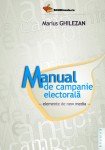 Marius Ghilezan – Manual de campanie electorală cu elemente de New Media