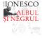 Eugene Ionesco – Albul şi negrul