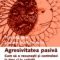 Loriann Hoff Oberlin – Agresivitatea pasivă. Cum să o recunoşti şi controlezi la tine şi la ceilalţi