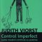 Judith Viorst – Controlul imperfect. Lupta noastră continuă cu puterea şi renunţarea