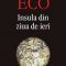 Umberto Eco – Insula din ziua de ieri