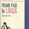 Dragoş Acostachioaie – Primii paş în Linux