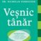 Nicholas Perricone – Veşnic tânăr. Nutrigenomica. Soluţia pentru o sănătate radiantă la orice vârstă