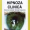 Jeno Laszlo Vargha – Hipnoza clinică. Tehnici de inducţie. Strategii terapeutice