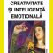 Mihaela Roco – Creativitate şi inteligenţa emoţională