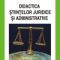 Oana Iucu – Didactica ştiinţelor juridice şi administrative