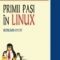 Marius Marusteri – Primii paşi în Linux