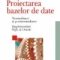 Marin Fotache – Proiectarea bazelor de date. Normalizare şi postnormalizare. Implementări SQL şi Oracle