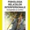 Marius Milcu – Psihologia relaţiilor interpersonale. Competiţie şi conflict