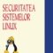 Dragoş Acostachioaie – Securitatea sistemelor Linux