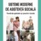 Doru Buzducea – Sisteme moderne de asistenţă socială. Tendinţe globale şi practici locale