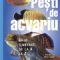 Derek Lambert – Peşti de acvariu. Ghid ilustrat de la A la Z