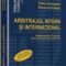 Chiuariu Tudor – Arbitrajul intern și internațional 2012. Reglementare. Doctrină. Practică arbitrală și judiciară