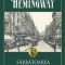 Ernest Hemingway – Sărbătoarea continuă