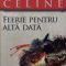 Louis Ferdinand Celine – Feerie pentru altă dată