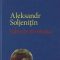 Aleksandr Soljenitin – Iubeşte revoluţia!