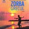 Nikos Kazantzakis – Zorba Grecul