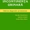 Andrei Manu Marin – Incontinența urinară. Ghid de diagnostic și tratament