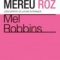 Mel Robbins – Viaţa nu e mereu roz
