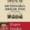 Eugen Istodor – Dicţionarul ideilor fixe. După 20 de ani