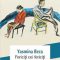Yasmina Reza – Fericiţi cei fericiţi