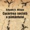 Edward Wilson – Cucerirea socială a pământului