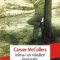 Carson McCullers – Inima-i un vânător singuratic