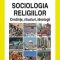 Nicu Gavriluţă – Sociologia religiilor. Credinţe, ritualuri, ideologii